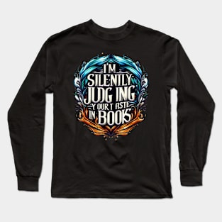 I'm silently judging your taste in books t-shirt Long Sleeve T-Shirt